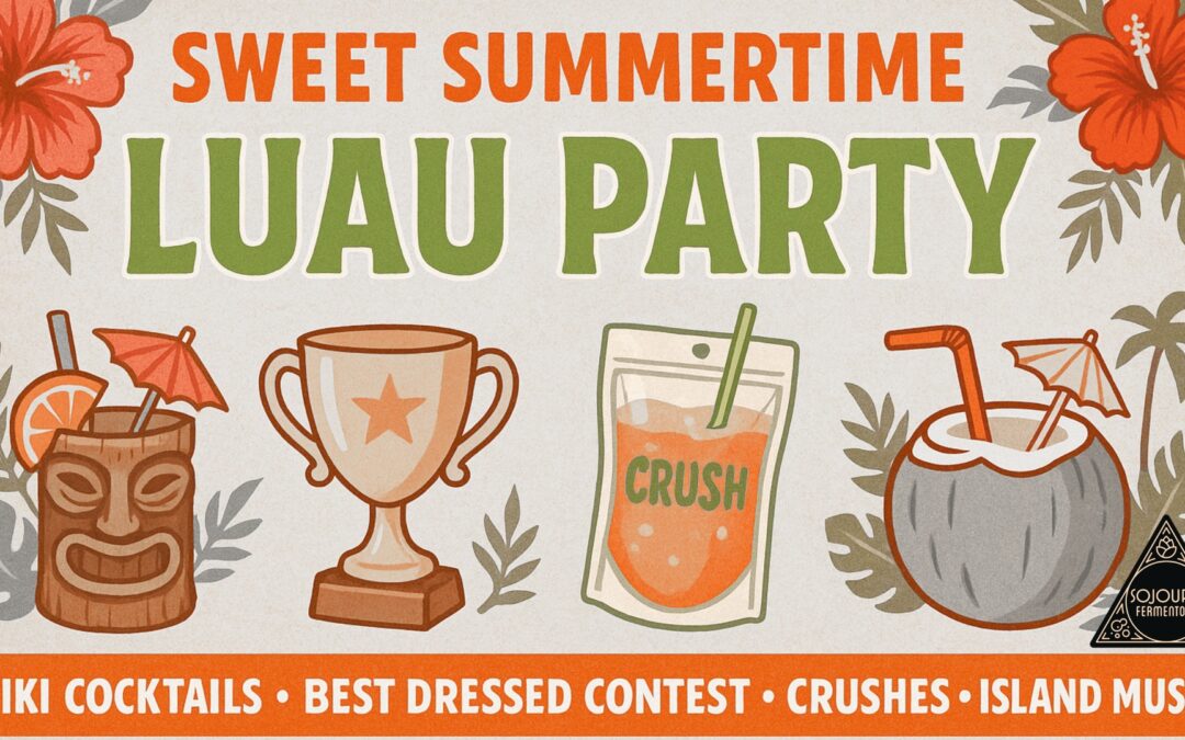 Sweet Summertime Luau Party at Sojourn Fermentory